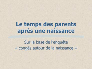 Le temps des parents apr