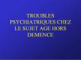 TROUBLES PSYCHIATRIQUES CHEZ LE SUJET AGE HORS DEMENCE PowerPoint PPT Presentation