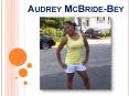 Audrey McBride-Bey PowerPoint PPT Presentation