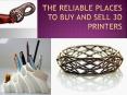The Reliable Places to Buy and Sell 3D Printers