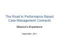 The Road to Performance Based Case Management Contracts PowerPoint PPT Presentation