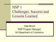 NSP 1 Challenges, Success and Lessons Learned