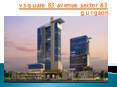 vsquare 83 avenue sector 83 gurgaon, Apartment in sector 83 gurgaon PowerPoint PPT Presentation