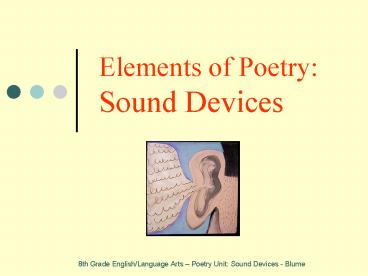 Elements of Poetry:     Sound Devices