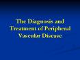 The Diagnosis and Treatment of Peripheral Vascular Disease PowerPoint PPT Presentation