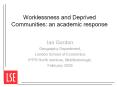 Worklessness and Deprived Communities: an academic response PowerPoint PPT Presentation