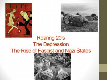 Roaring 20's The Depression The Rise of Fascist and Nazi States