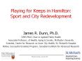 Playing for Keeps in Hamilton: Sport and City Redevelopment PowerPoint PPT Presentation
