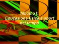 Modulo I: Educazione fisica e sport nel tempo PowerPoint PPT Presentation