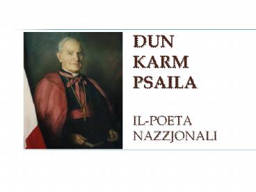 DUN KARM PSAILA il-poeta Nazzjonali
