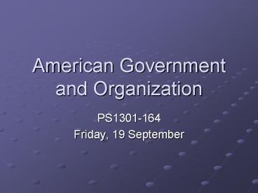 American Government and Organization