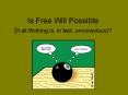 Is Free Will Possible (if all thinking is, in fact, unconscious)? PowerPoint PPT Presentation