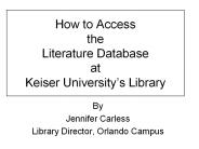 How to Access the Literature Database at Keiser University