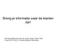 Breng je informatie waar de klanten zijn! PowerPoint PPT Presentation
