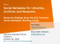 Social Metadata for Libraries, Archives and Museums. Research findings from the RLG Partners Social Metadata Working Group. PowerPoint PPT Presentation