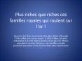 Plus riches que riches ces familles royales qui roulent sur l'or ! PowerPoint PPT Presentation