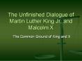 The Unfinished Dialogue of Martin Luther King Jr. and Malcolm X PowerPoint PPT Presentation