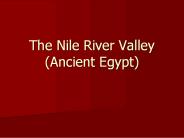 The Nile River Valley (Ancient Egypt)