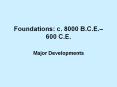 Foundations: c. 8000 B.C.E. PowerPoint PPT Presentation