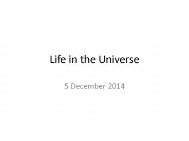 Life in the Universe