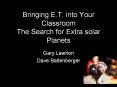 Bringing E.T. into Your Classroom The Search for Extra solar Planets PowerPoint PPT Presentation