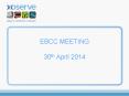 EBCC MEETING  30th April 2014 PowerPoint PPT Presentation