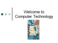 Welcome to Computer Technology PowerPoint PPT Presentation