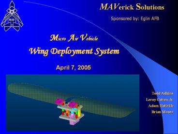 Micro Air Vehicle Wing Deployment System April 7, 2005