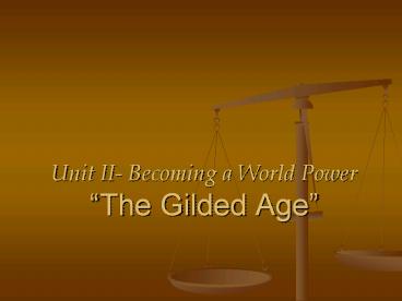 Unit II- Becoming a World Power 