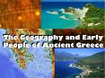 The Geography and Early People of Ancient Greece PowerPoint PPT Presentation