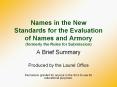 Names%20in%20the%20New%20Standards%20for%20the%20Evaluation%20of%20Names%20and%20Armory%20(formerly%20the%20Rules%20for%20Submission) PowerPoint PPT Presentation