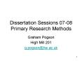 Dissertation Sessions 07-08 Primary Research Methods PowerPoint PPT Presentation