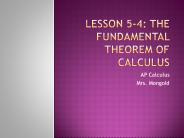 Lesson 5-4: The Fundamental Theorem of Calculus