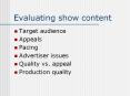 Evaluating show content PowerPoint PPT Presentation