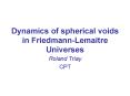 Dynamics of spherical voids in Friedmann-Lemaitre Universes PowerPoint PPT Presentation