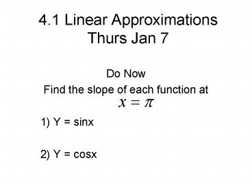 4.1 Linear Approximations Thurs Jan 7