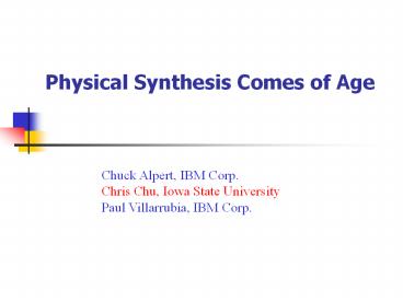 Physical Synthesis Comes of Age