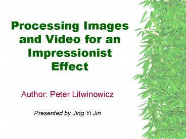 Processing Images and Video for an Impressionist Effect