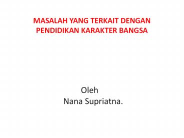 MASALAH YANG TERKAIT DENGAN PENDIDIKAN KARAKTER BANGSA