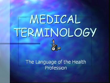 MEDICAL TERMINOLOGY