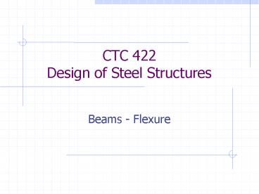 CTC 422 Design of Steel Structures
