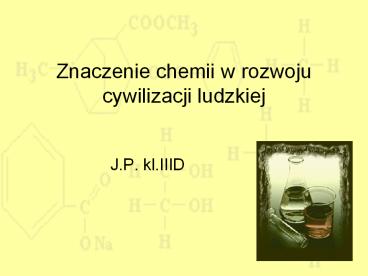 Znaczenie chemii w rozwoju cywilizacji ludzkiej