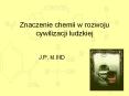 Znaczenie chemii w rozwoju cywilizacji ludzkiej PowerPoint PPT Presentation