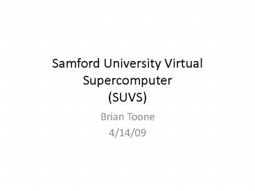 Samford University Virtual Supercomputer (SUVS)