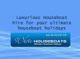 Luxurious Houseboat hire for your ultimate houseboat holidays PowerPoint PPT Presentation