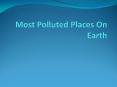 Most Polluted Places On Earth knottindia PowerPoint PPT Presentation