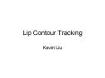 Lip Contour Tracking PowerPoint PPT Presentation
