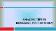 Amazing Tips in Designing Your Kitchen PowerPoint PPT Presentation