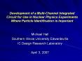 Development of a Multi-Channel Integrated Circuit for Use in Nuclear Physics Experiments Where Particle Identification is Important PowerPoint PPT Presentation