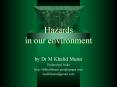 Hazards in our environment PowerPoint PPT Presentation